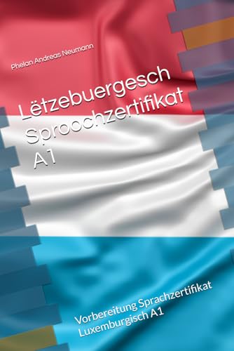 Lëtzebuergesch Sproochzertifikat A1: Vorbereitung Sprachzertifikat Luxemburgisch A1