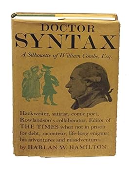 Doctor Syntax - A Silhouette of William Combe, Esq., 1742-1823: Hackwriter, Satirist, Comic Poet