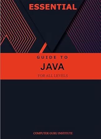 Essential Guide to Java for All Levels (Best Collection: Forging Ahead ...