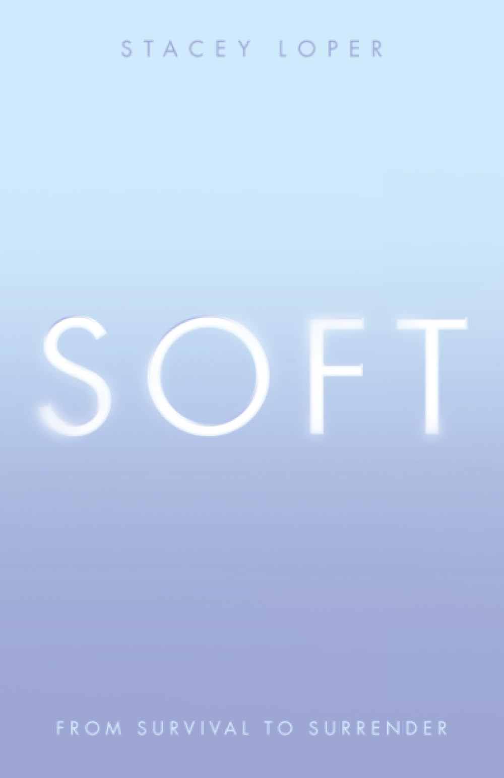 SOFT: FROM SURVIVAL TO SURRENDER