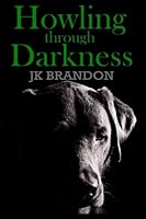Howling Through Darkness 148419716X Book Cover