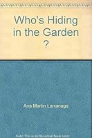 Who's Hiding in the Garden ? 0760767025 Book Cover