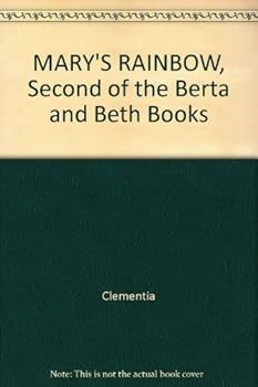 Hardcover MARY'S RAINBOW, Second of the Berta and Beth Books Book