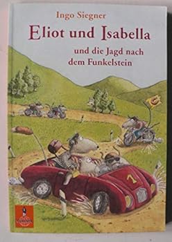 Eliot und Isabella und die Jagd nach dem Funkelstein