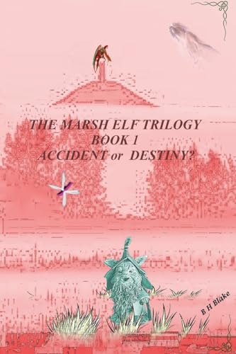 Accident or Destiny? (The Marsh Elf Trilogy)