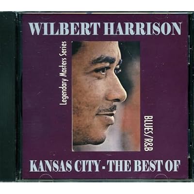 Kansas City: The Best of Wilbert Harrison