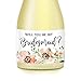 Will You Be My Bridesmaid? Set of 10 Mini Champagne Labels Bride Proposal Asking Sister, Best Friend, Favorite Ladies Maid Matron of Honor To Plan Wedding 3.5" x 1.75" Lovely Floral Mini Wine Sticker