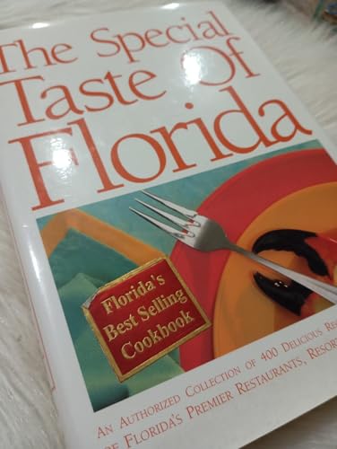Special Taste of Florida : An Authorized Collection of 400 Outsta...