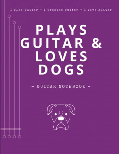 Plays Guitar & Loves Dogs (Guitarist Notebook): Unique Design Lined Journal & Chord Boxes + 2in1 Tablature or Notepad | Blank Practice Planner | Gifts ... (Guitar Notebooks & Guitarist Accessories) image 2