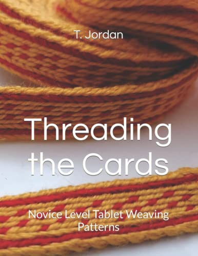 Threading the Cards: Novice Level Tablet Weaving Patterns (Easy Weaving Series for Tablet Weaving)