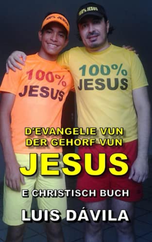 D'EVANGELIE VUN DER GEHORF VUN JESUS (Luxembourgish Edition)