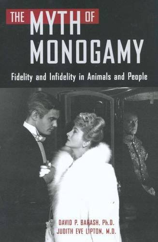 Myth of Monogamy: Fidelity and Infidelity in Animals and People