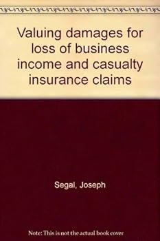Hardcover Valuing damages for loss of business income and casualty insurance claims Book