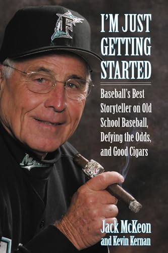 I'm Just Getting Started: Baseball Stories and Cigars