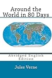 Around the World in 80 Days: Abridged English Edition