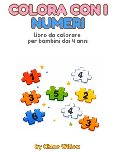 Colora con i Numeri – Libro da Colorare per Bambini dai 4 Anni: 40 Disegni Facili con Numeri Grandi, Legenda Colori in Ogni Pagina e Illustrazioni a Tema per Sviluppare Attenzione e Coordinazione