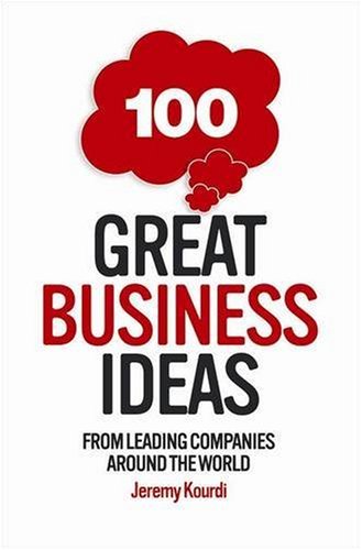 101 Great Business Ideas: From Leading Companies Around the World