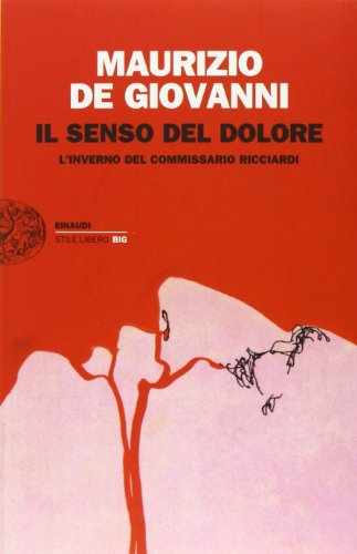 Il Senso del Dolore: L Inverno del Commissario Ricciardi