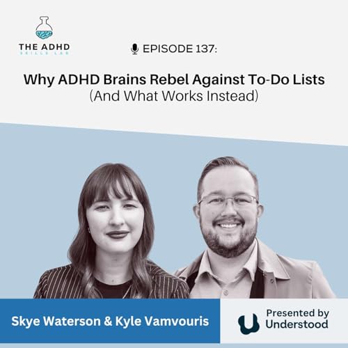Why ADHD Brains Rebel Against To-Do Lists (And What Works Instead) with Kyle Vamvouris.