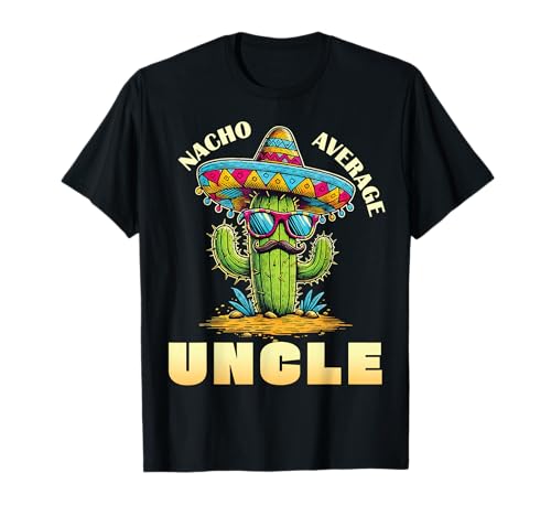 Nacho Average Uncle Gifts Lustiger Kaktus Bester Onkel T-Shirt