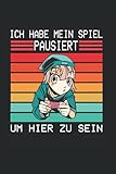  Ich Habe Mein Spiel Pausiert Um Hier Zu Sein: Nützliches Notizbuch A5 (6x9\