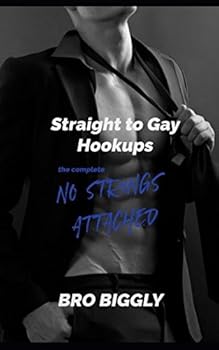 Paperback Straight to Gay Hookups: The Complete No Strings Attached Book
