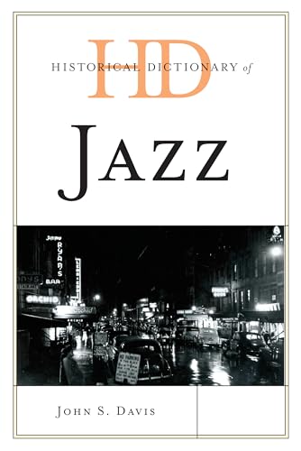 Historical Dictionary of Jazz (Historical Dictionaries of Literature and the Arts)