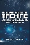 against the machine lounge  The Prophet Against the Machine: Paul Kingsnorth on the Unmaking of Humanity and Why It May End Us