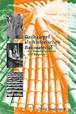  Dachziegel als historisches Baumaterial: Ein Materialleitfaden und Ratgeber