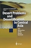Desert Problems and Desertification in Central Asia: The Researchers of the Desert Institute