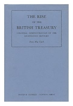Hardcover The Rise of the British Treasury: Colonial Administration in the Eighteenth Century Book