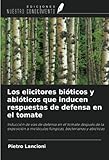 fungicidas para tomate pdf  Los elicitores bióticos y abióticos que inducen respuestas de defensa en el tomate: Inducción de vías de defensa en el tomate después de la exposición a moléculas fúngicas, bacterianas y abióticas