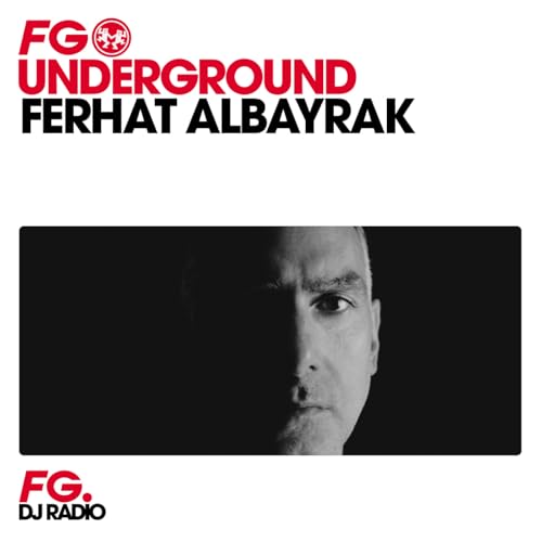 FG UNDERGROUND : FERHAT ALBAYRAK