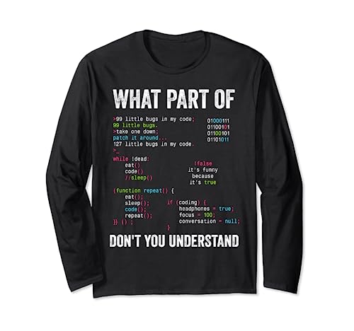What Part Of Don't You Understand | Camiseta de codificación divertida Manga Larga