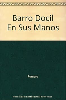 Hardcover Barro Docil En Sus Manos Book