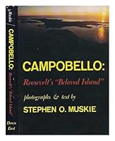 Campobello, Roosevelt's "beloved island" 0892721375 Book Cover