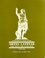 Artes Latinae Unit Tests For Level One Units 2-30 (Artes latinae) B001OK0VOA Book Cover