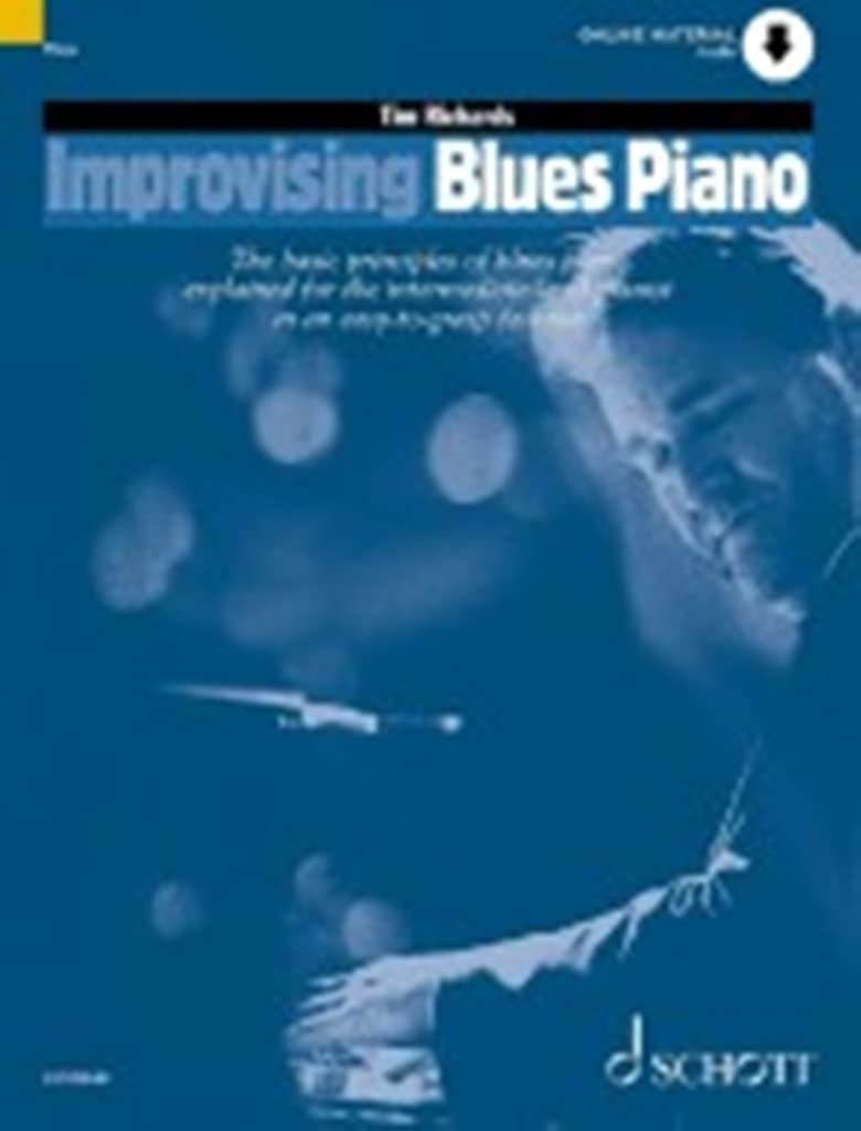 Improvising Blues Piano: The Basic Principles of Blues Piano Explained for the Intermediate-level Pianist in an Easy-to Grasp Fashion