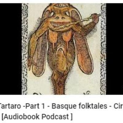 Episode 11: The Tartaro -Part 1 and 2 [Basque] folktales