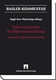  Schweizerische Strafprozessordnung/Jugendstrafprozessordnung (StPO/JStPO) (Basler Kommentar)