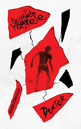 Doktor: Horrorthriller von [Alexander Hogrefe]