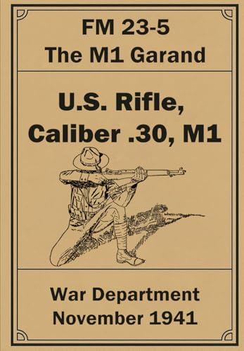 U.S. Rifle, Caliber .30, M1: FM 23-5. The M1 Garand