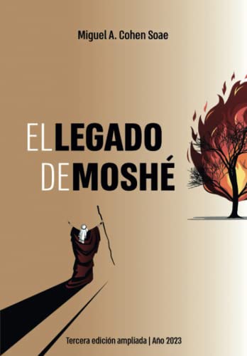 EL LEGADO DE MOSHÉ: Obra basada en el relato bíblico del segundo libro del Pentateuco, Éxodo, o en hebreo, Shemot
