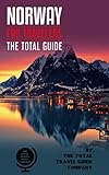 NORWAY FOR TRAVELERS. The total guide : The comprehensive traveling guide for all your traveling...