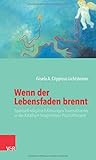 brennt wenn pipi mache  Wenn der Lebensfaden brennt: Spirituell-religiöse Erfahrungen Traumatisierter in der Katathym Imaginativen Psychotherapie