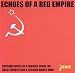 Echoes of a Red Empire
