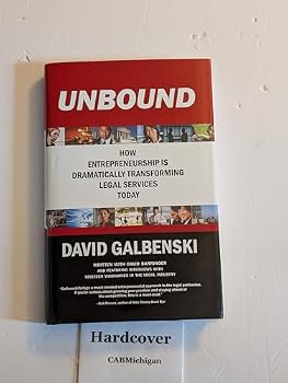 Hardcover UNBOUND: How Entrepreneurship is Dramatically Transforming Legal Services Today Book