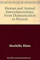 Human and Animal Interrelationships: From Domestication to Present 0757582184 Book Cover