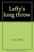 Lefty's long throw B0006BPJGS Book Cover