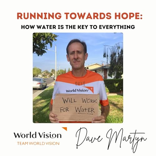 Running Towards Hope: How Water is the Key to Everything w/ Guest Dave Martyn